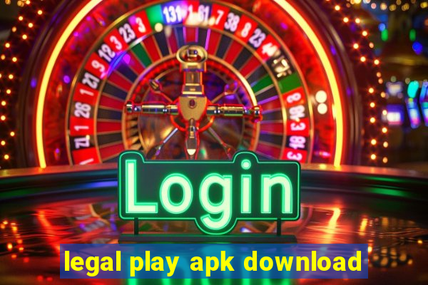 legal play apk download